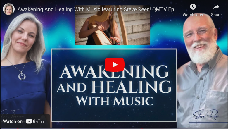 Awakening and Healing with Music featuring Steve Rees –  Ep 6